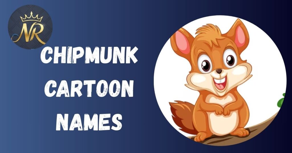 Chipmunk Cartoon Names