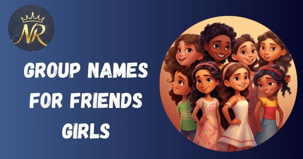 Group Names For Friends Girls