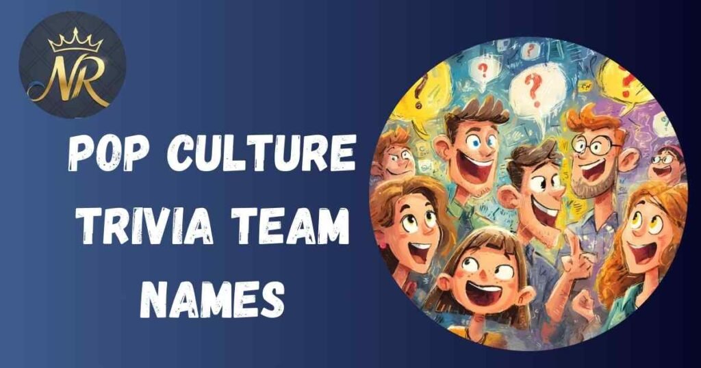 Pop Culture Trivia Team Names