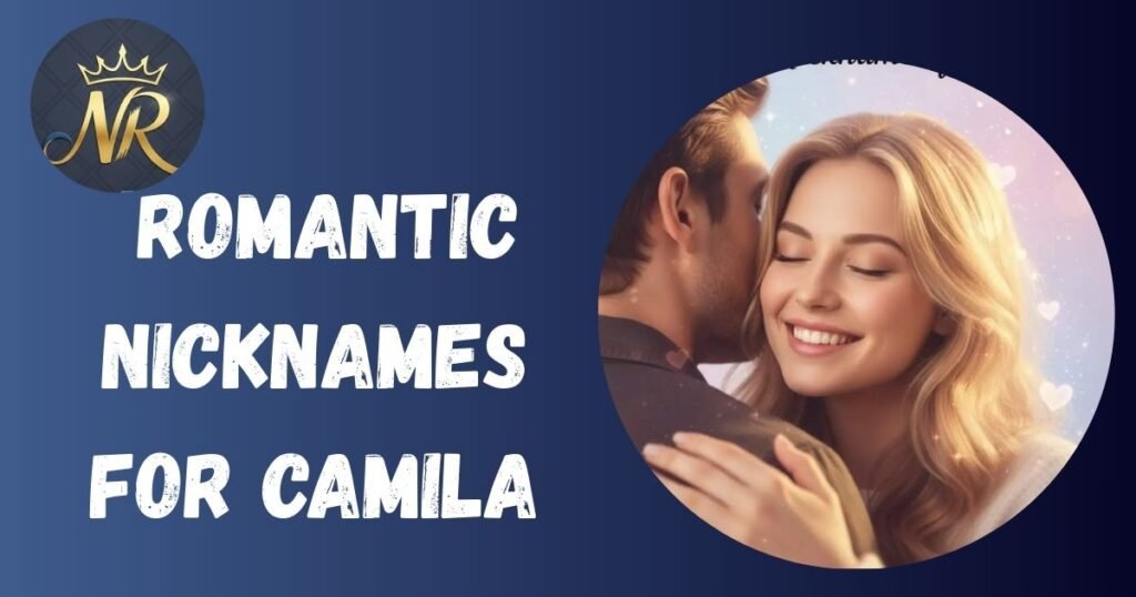 Romantic Nicknames For Camila
