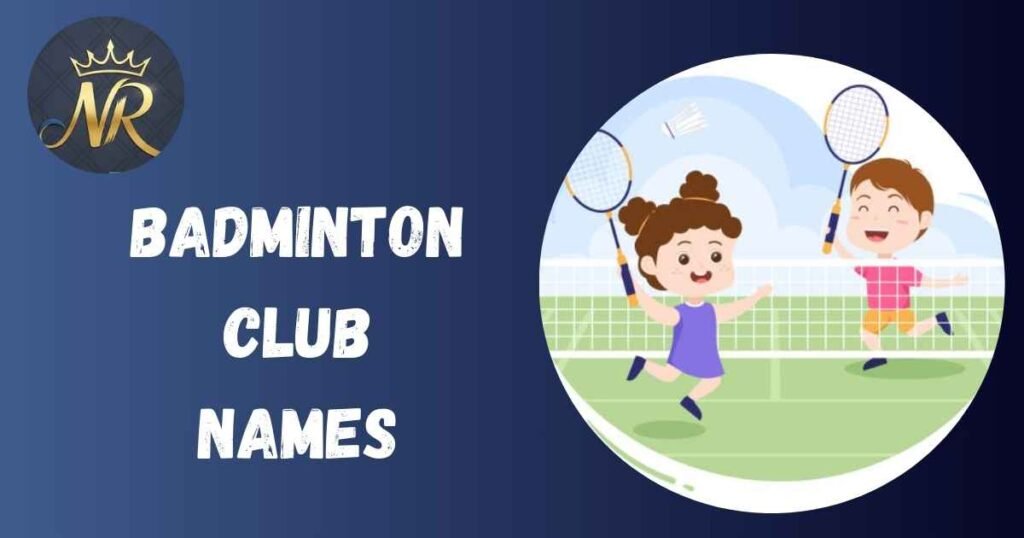 Badminton Club Names