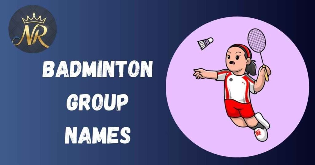 Badminton Group Names