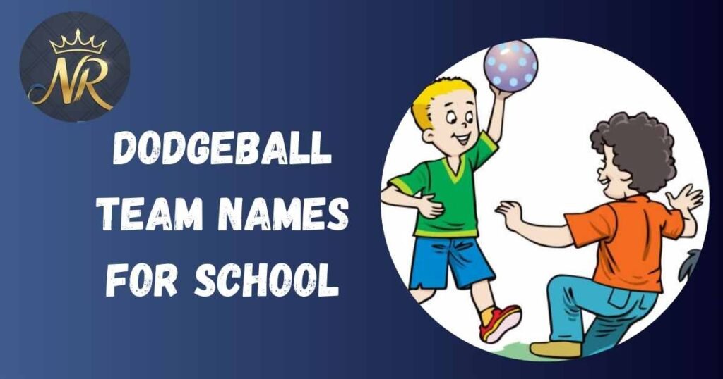 Dodgeball Team Names For School