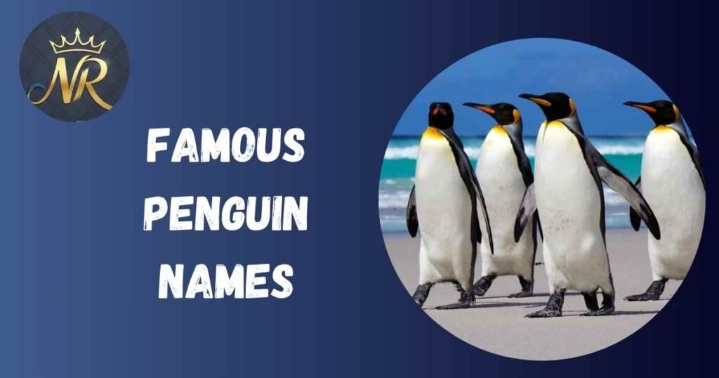 Famous Penguin Names