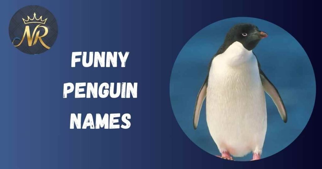 Funny Penguin Names