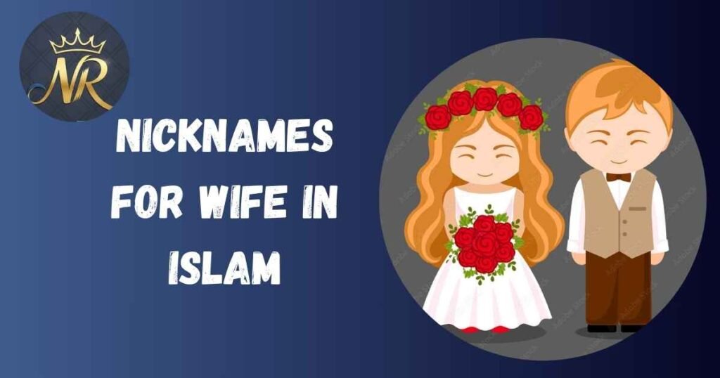 Nicknames For Wife In Islam