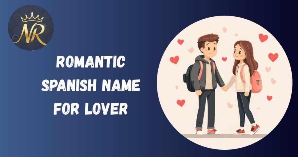 Romantic Spanish Name For Lover