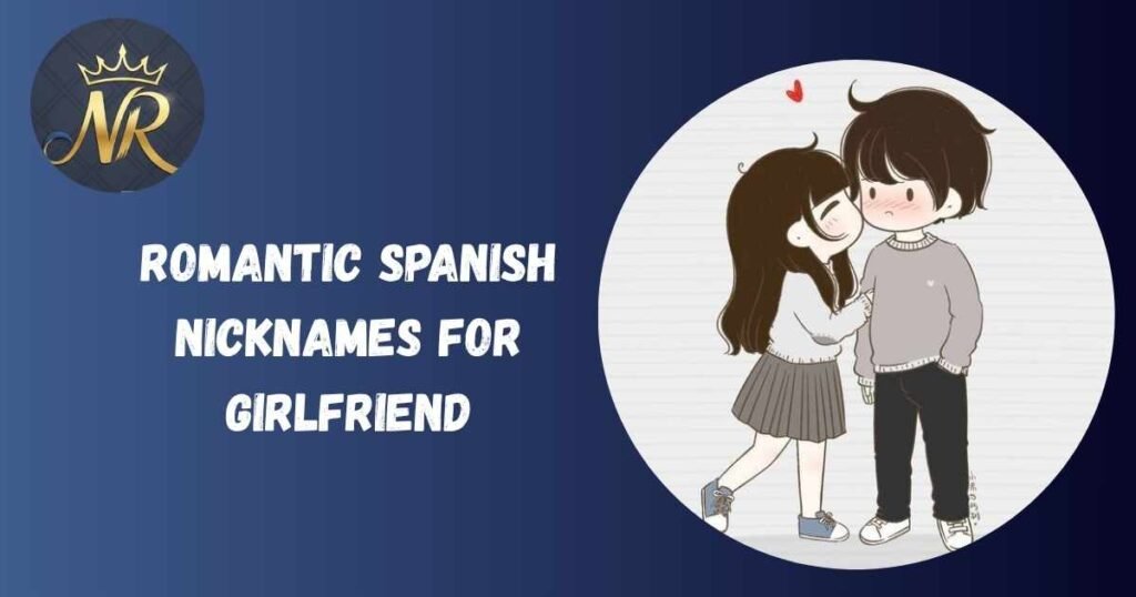 Romantic Spanish Nicknames For Girlfriend