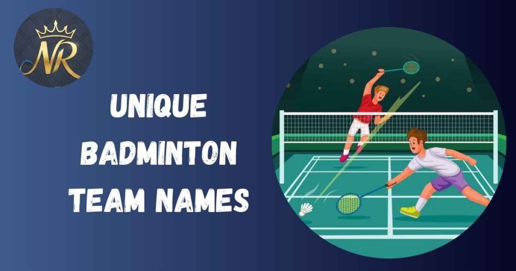 Unique Badminton Team Names