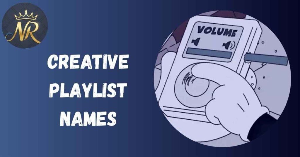 Creative Playlist Names