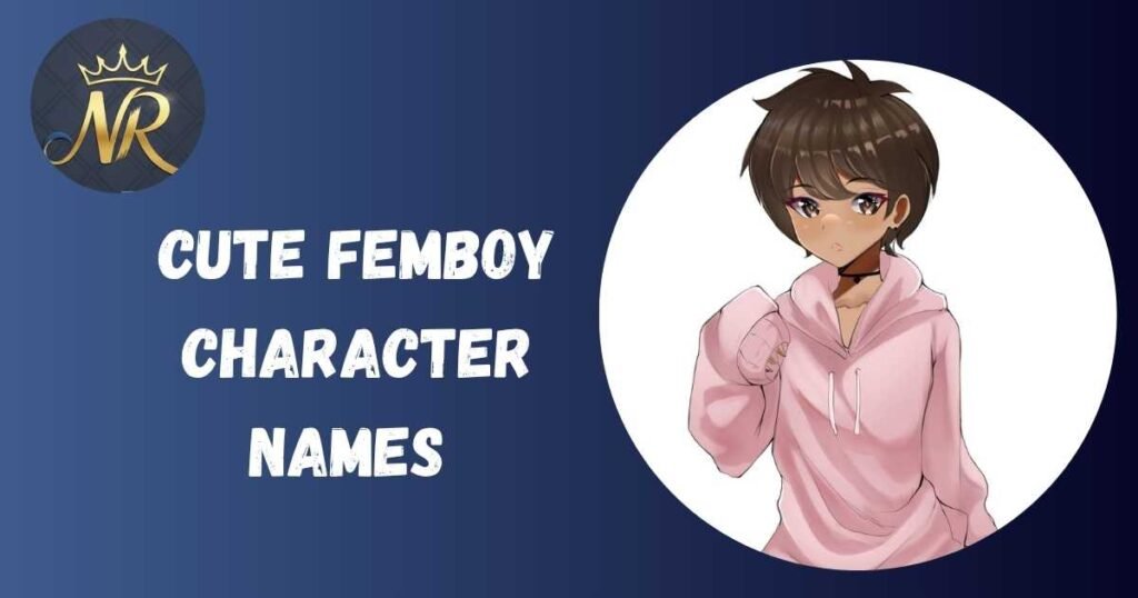 Cute Femboy Character Names