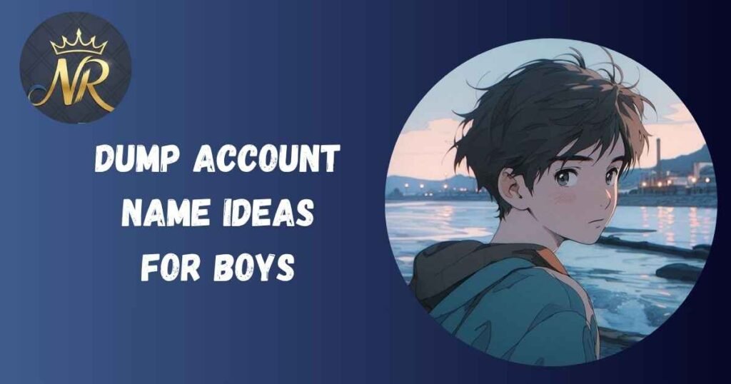 Dump account name ideas for boys