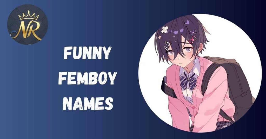 Funny Femboy Names