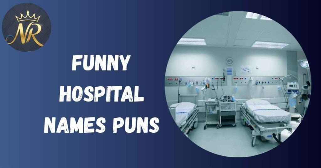 Funny Hospital Names Puns