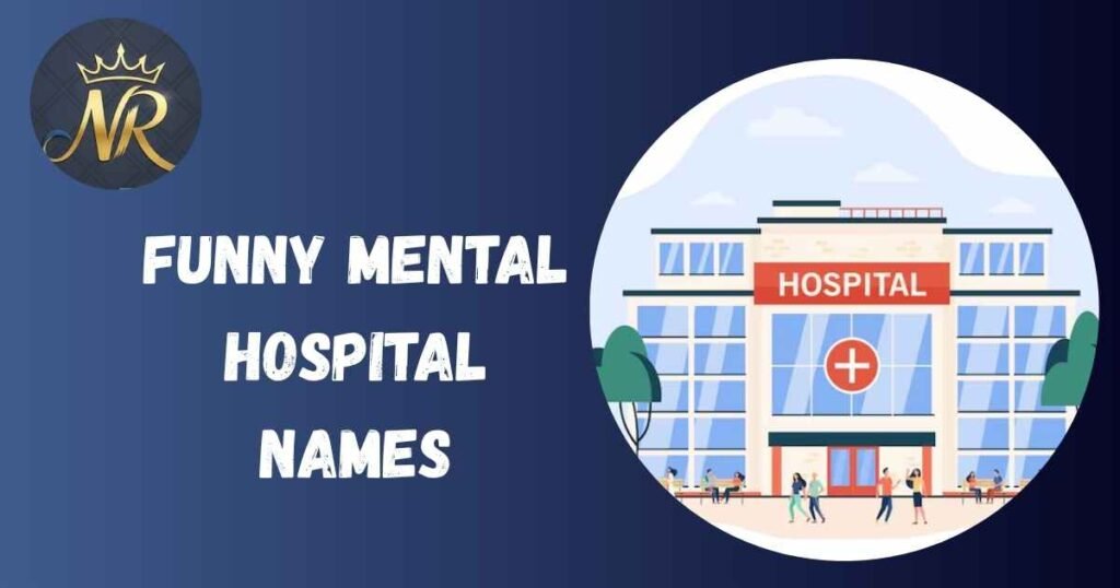 Funny Mental Hospital Names