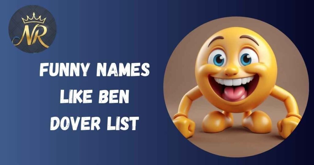Funny Names Like Ben Dover List